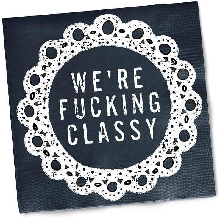 We’re F’cking Classy Cocktail Napkins