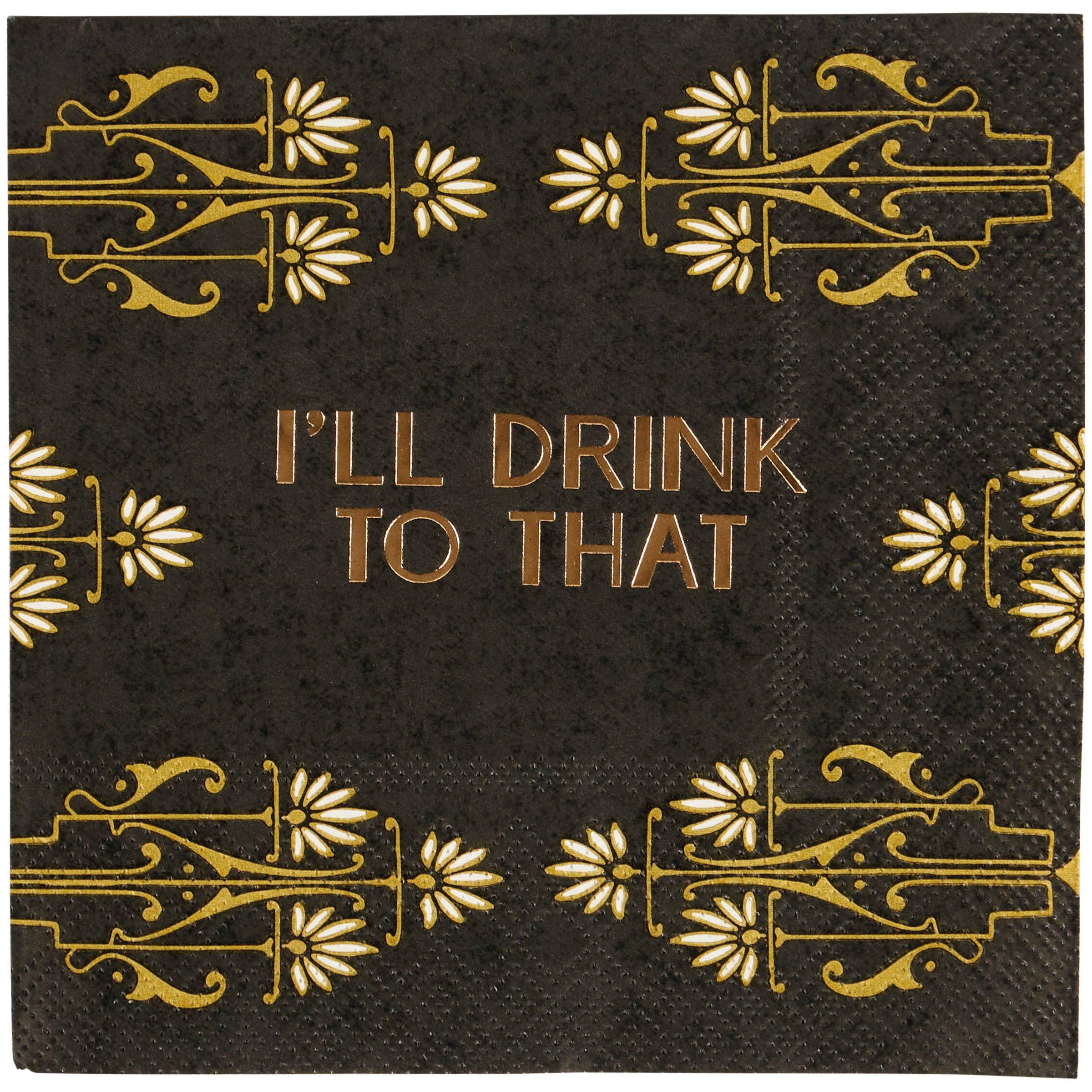 I'll Drink To That Beverage Napkin