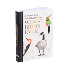 Dumb Birds Field Guide to the Worst Birds Ever