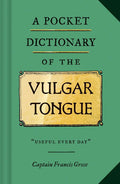 A Pocket Dictionary of the Vulgar Tongue