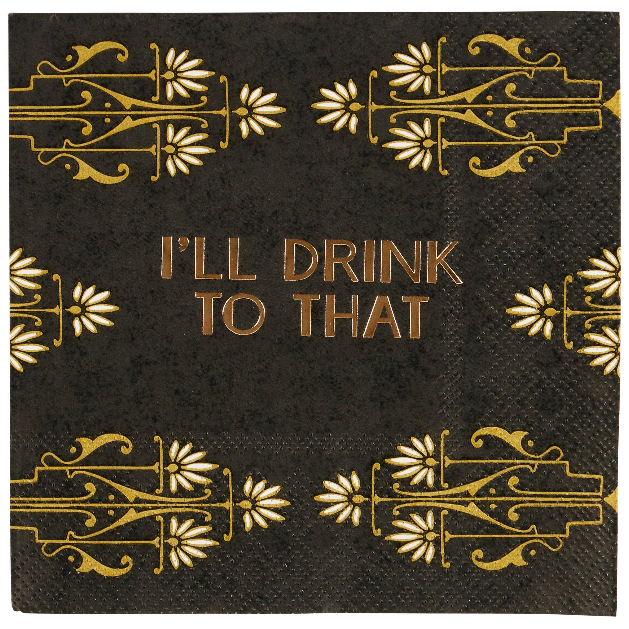 I'll Drink To That Beverage Napkin